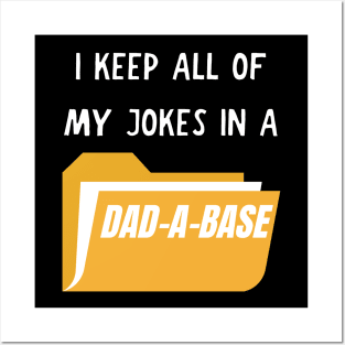 I keep all of my jokes in a dad-a-base Posters and Art